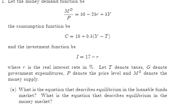1. Let the money demand function be MD = 50 -