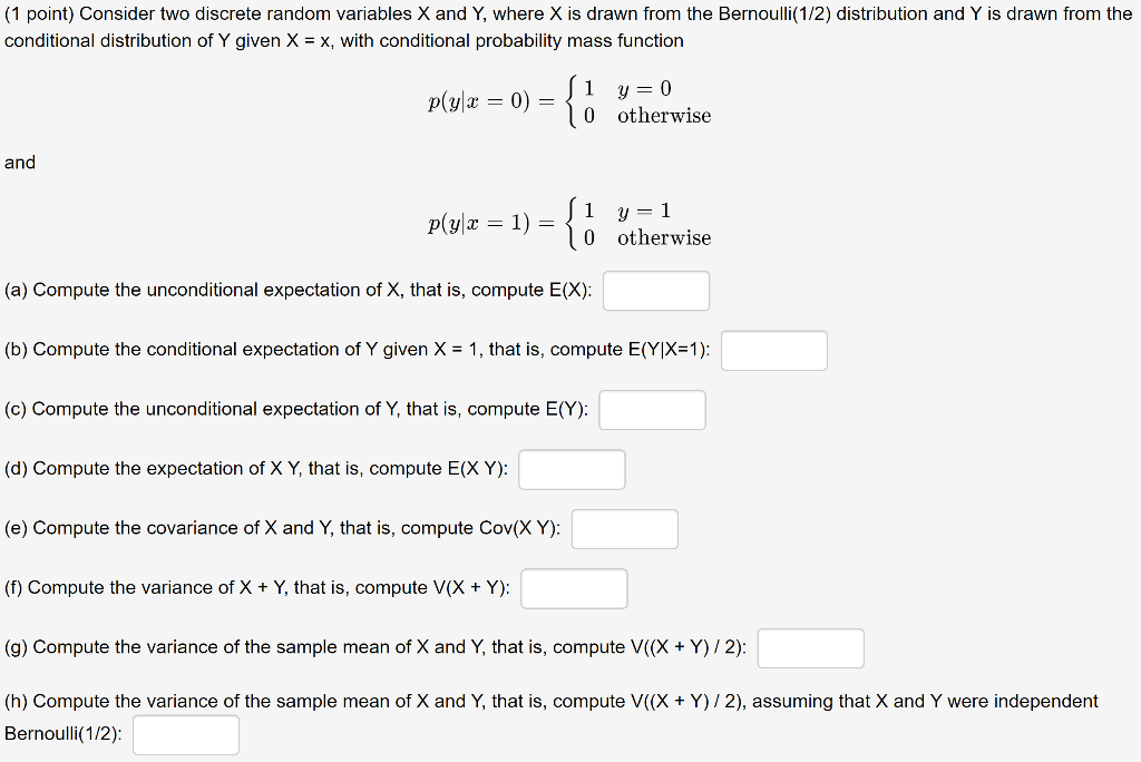  (1 point) Consider two discrete random variables X and Y, where