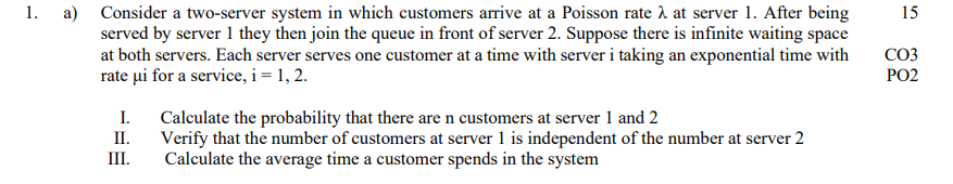 Consider a two-server system in which customers arrive at a Poisson