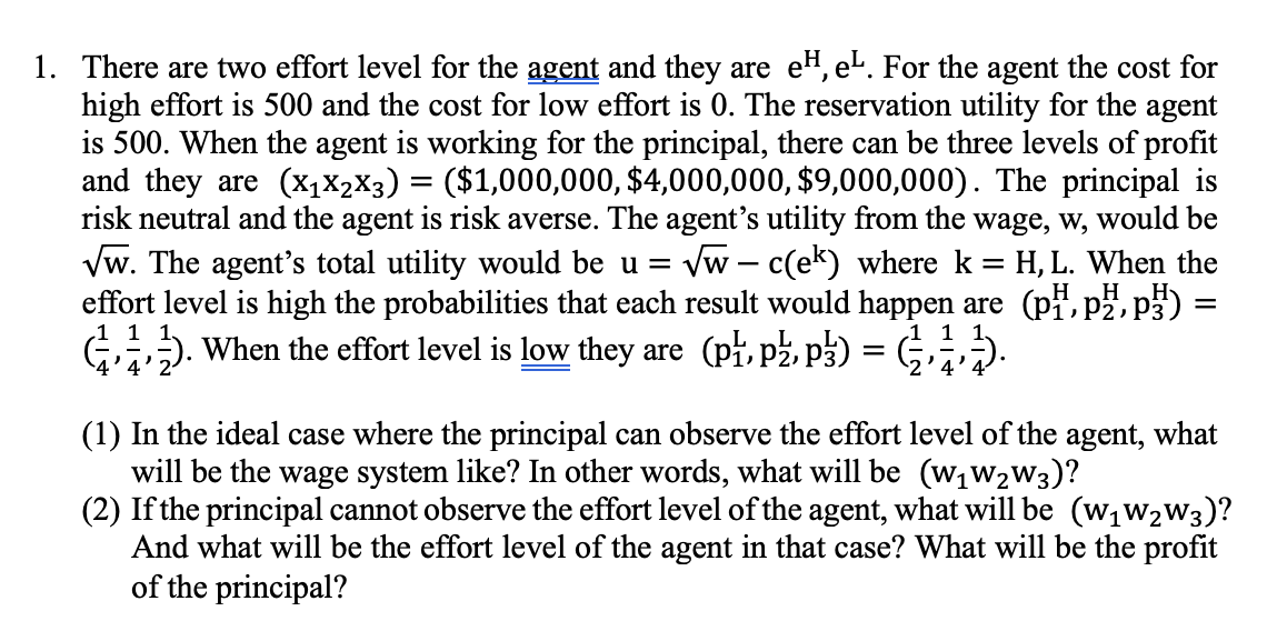  1. There are two effort level for the agent and they