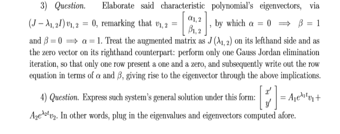 3) Question. Elaborate said characteristic polynomial's eigenvectors, via (J - X1,