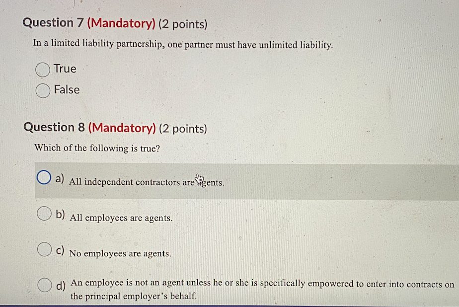 The question: Question 7 (Mandatory) (2 points) In a limited liability partnership,