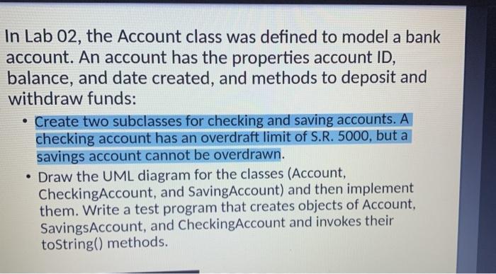  In Lab 02, the Account class was defined to model a