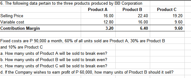 PLEASE ANSWER 6. The following data pertain to the three products produced