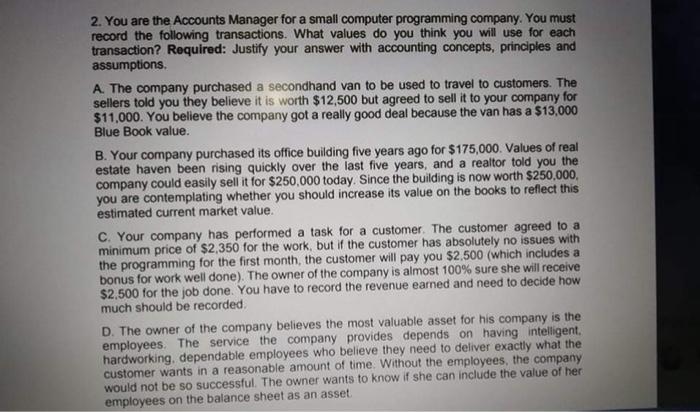 Exam is going need ans asap write ans shortly 2. You are