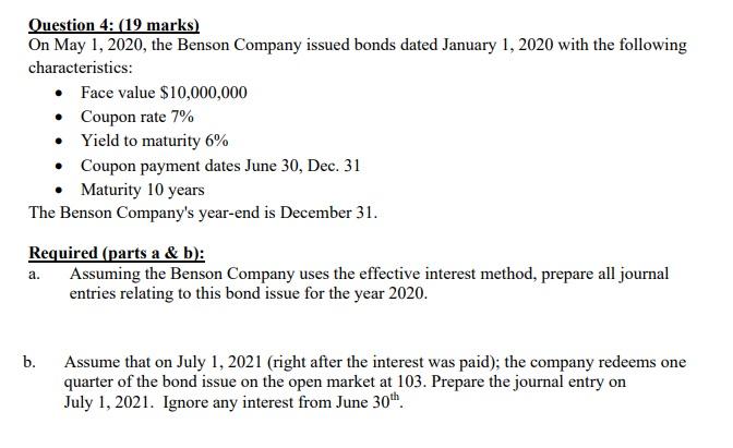 Please solve the following: Question 4: (19 marks) On May 1, 2020,