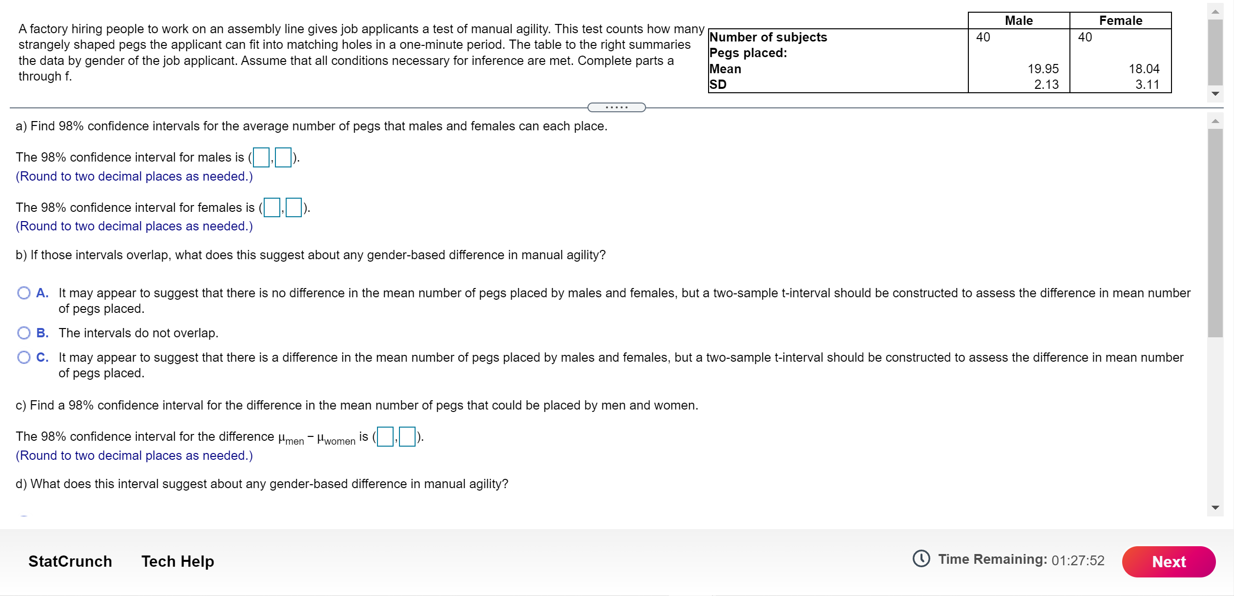 manual agility? O A. With 98% condence, the mean number of pegs