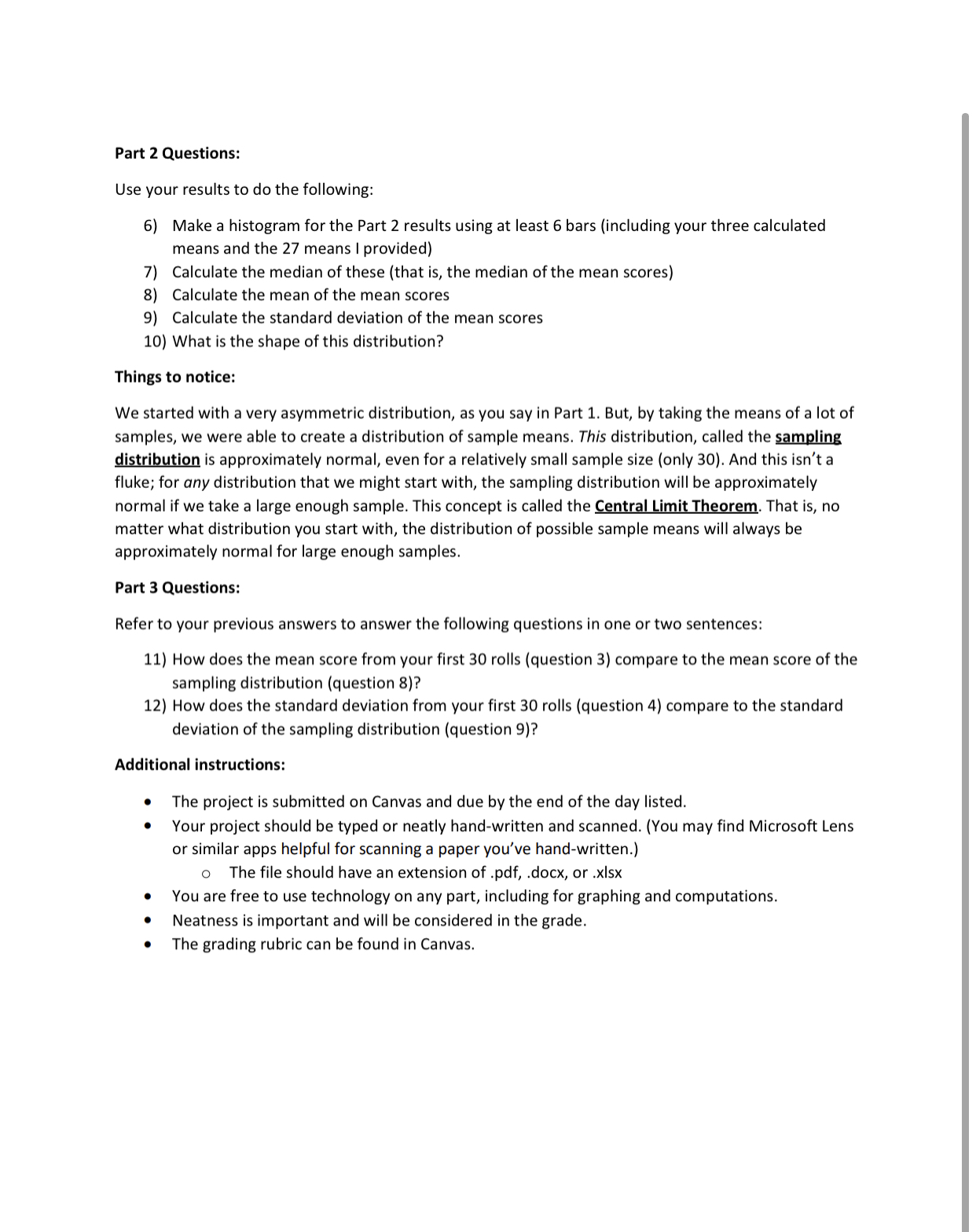 be exploring the Central Limit Theorem using a very simple game that