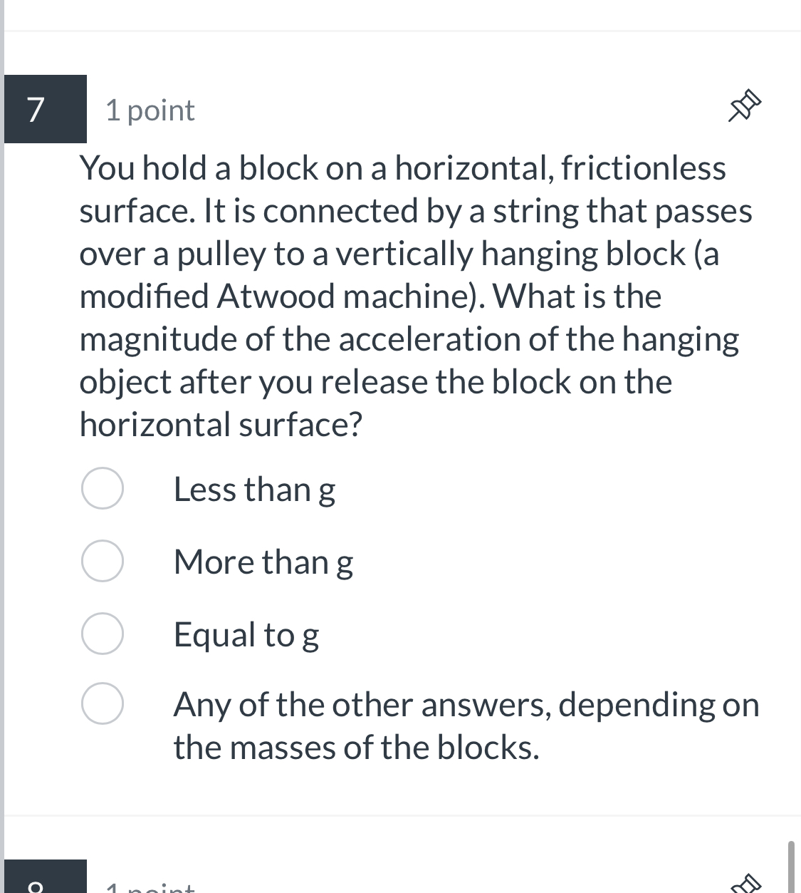  1 point 5 You hold a block on a horizontal, frictionless