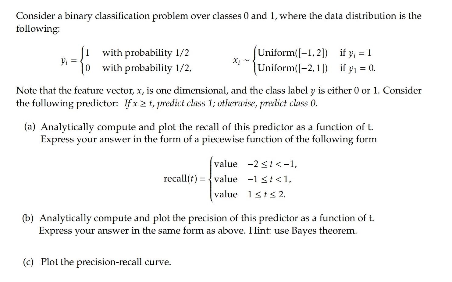  Consider a binary classification problem over classes 0 and 1, where