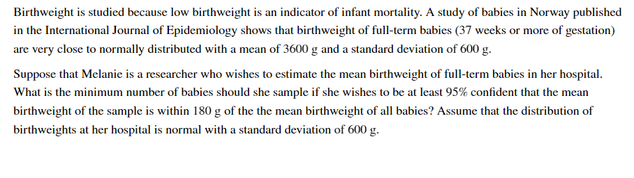 help please ?? Birthweight is studied because low birthweight is an indicator