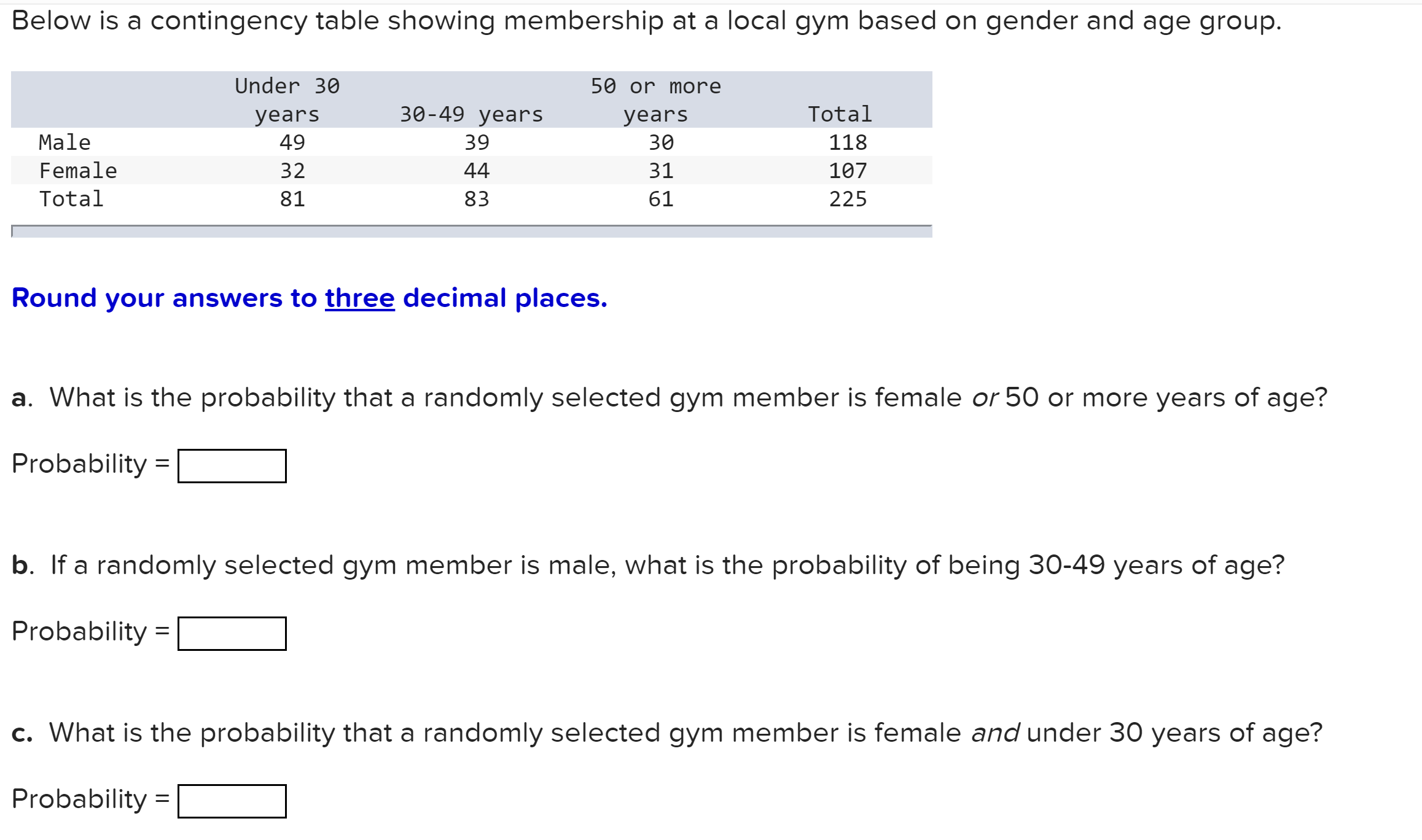 answer the following question Below is a contingency table showing membership at
