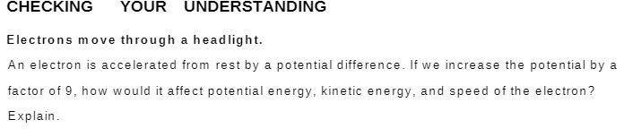  CHECKING YOUR UNDERSTANDING Electrons move through a headlight. An electron is