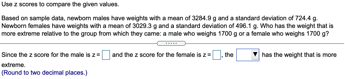 Use 2 scores to compare the given values. Based on sample