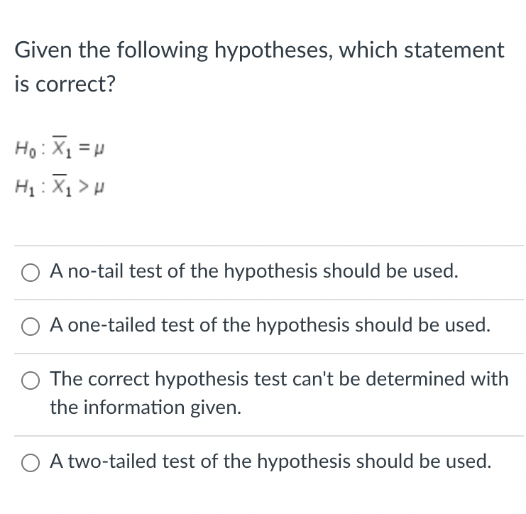  Given the following hypotheses, which statement is correct? Ho : X