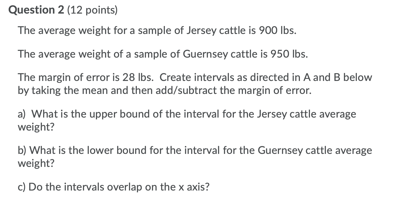  Question 2 (12 points) The average weight for a sample of