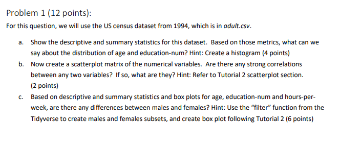 Problem 1 (12 poi nts}: For this question, we will use