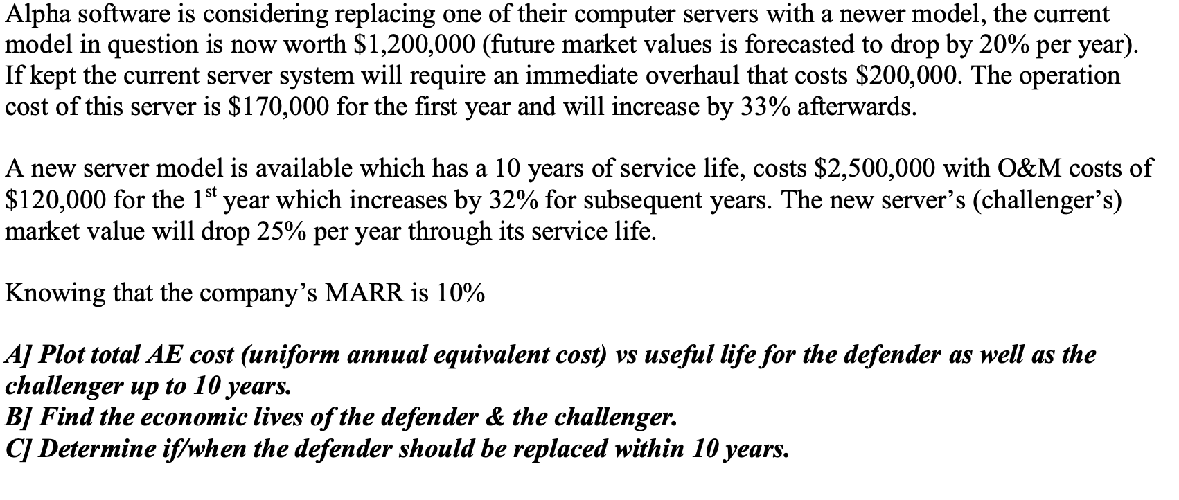 Alpha software is considering replacing one of their computer servers with