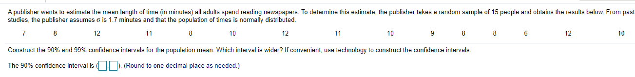 distributed. A 99% confidence level requires a sample size of (Round up