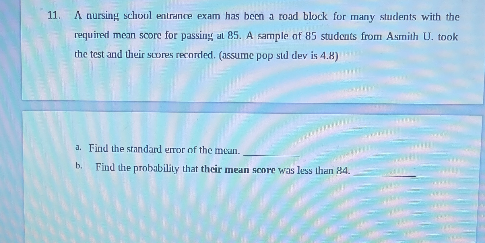 I need help solve this question? 11. A nursing school entrance exam