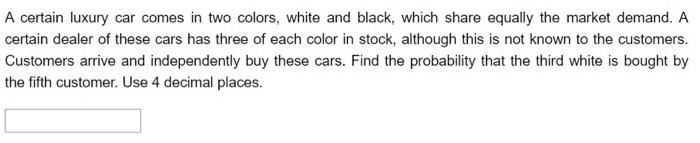 Answer all questions with explanation A certain luxury car comes in two