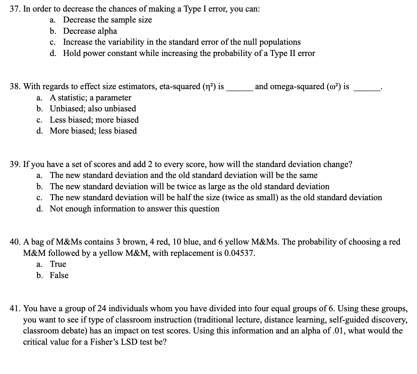  37. In order to decrease the chances of making a Type