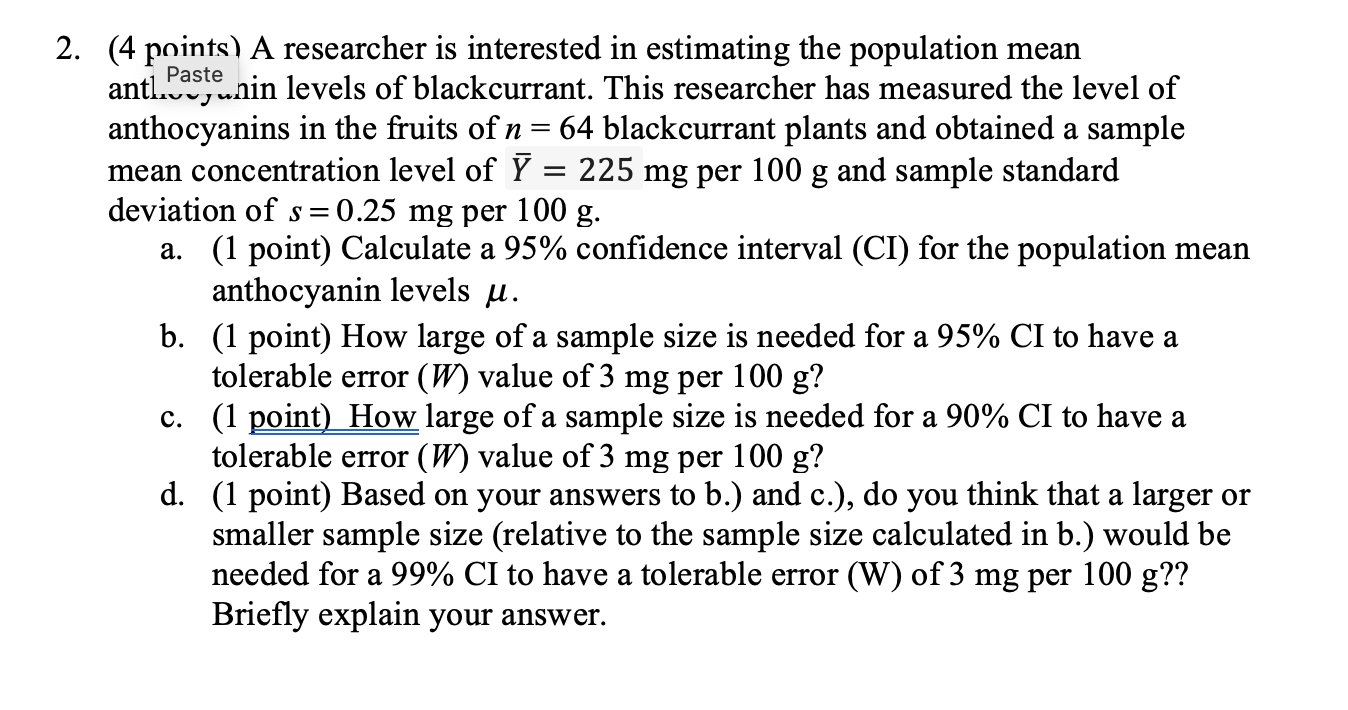 2. (4 points) A researcher is interested in estimating the population