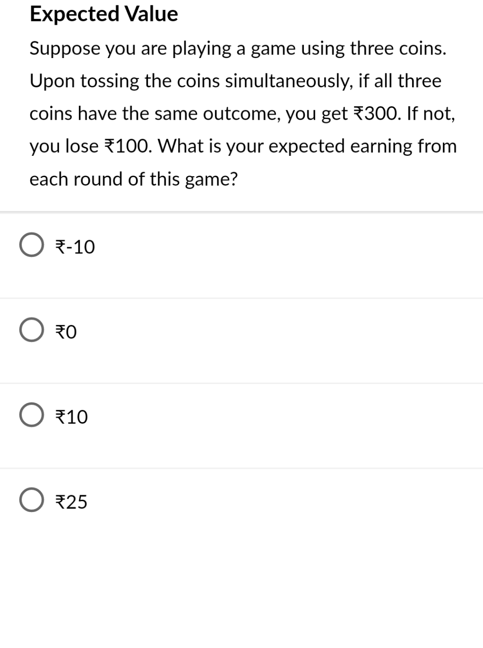 find the earnings Expected Value Suppose you are playing a game using
