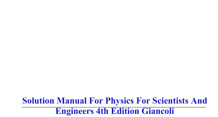 Solution Manual For Physics For Scientists And Engineers 4th Edition iancoll