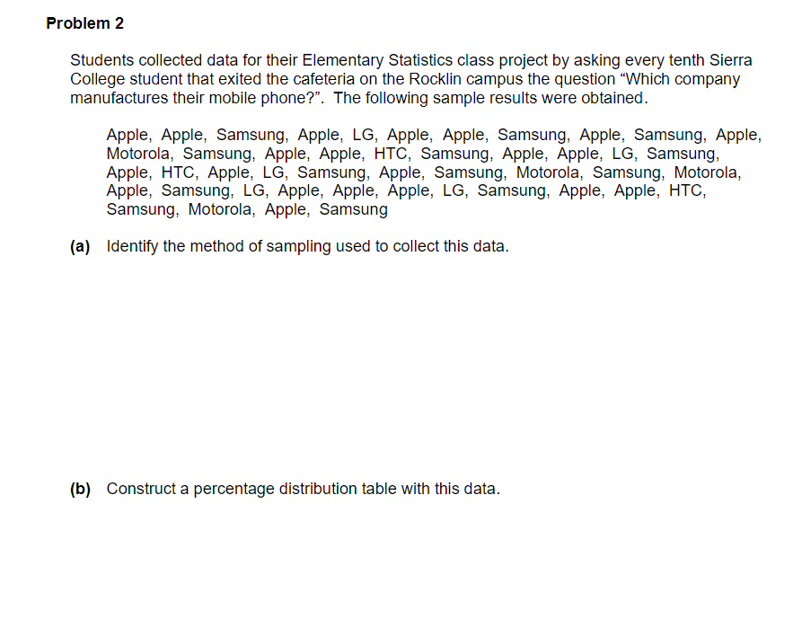 Problem 2 Students collected data for their Elementary Statistics class project