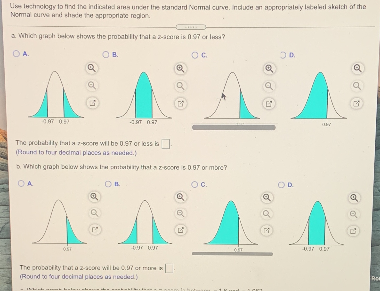  Use technology to find the indicated area under the standard Normal