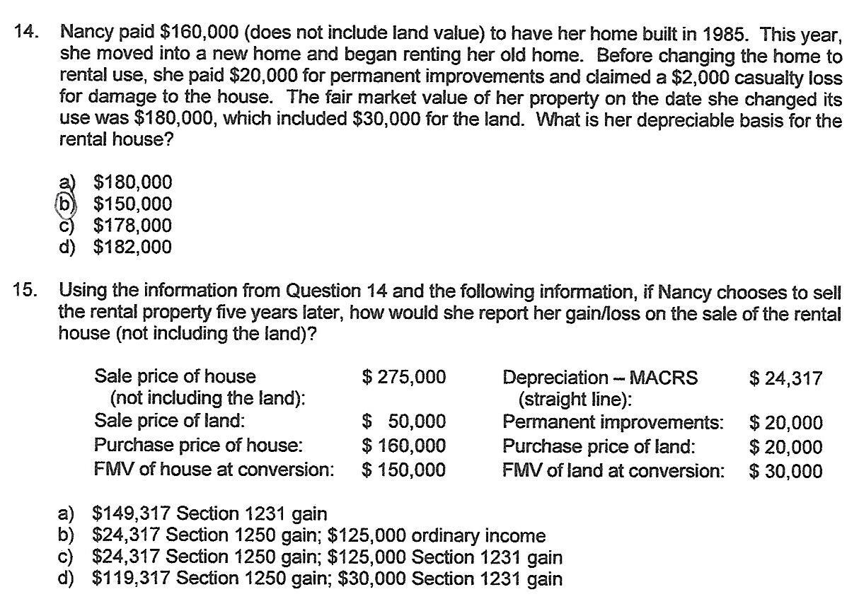 Question 15 Please. 14. Nancy paid $160,000 (does not include land value)