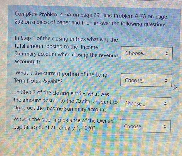  Complete Problem 4-6A on page 291 and Problem 4-7A on page