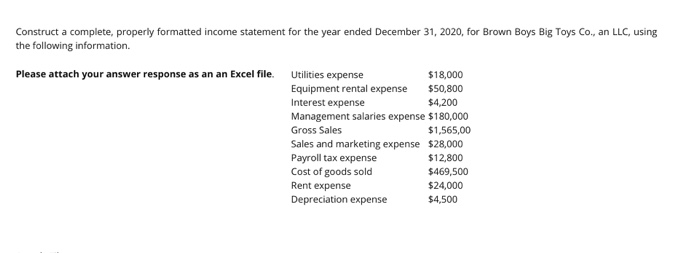  Construct a complete, properly formatted income statement for the year ended