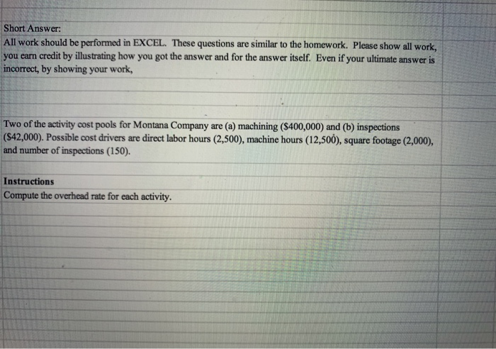  Short Answer: All work should be performed in EXCEL. These questions