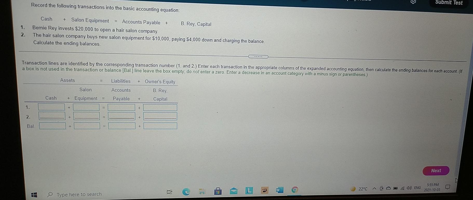  Record the following transactions into the basic accounting equation: Submit Test