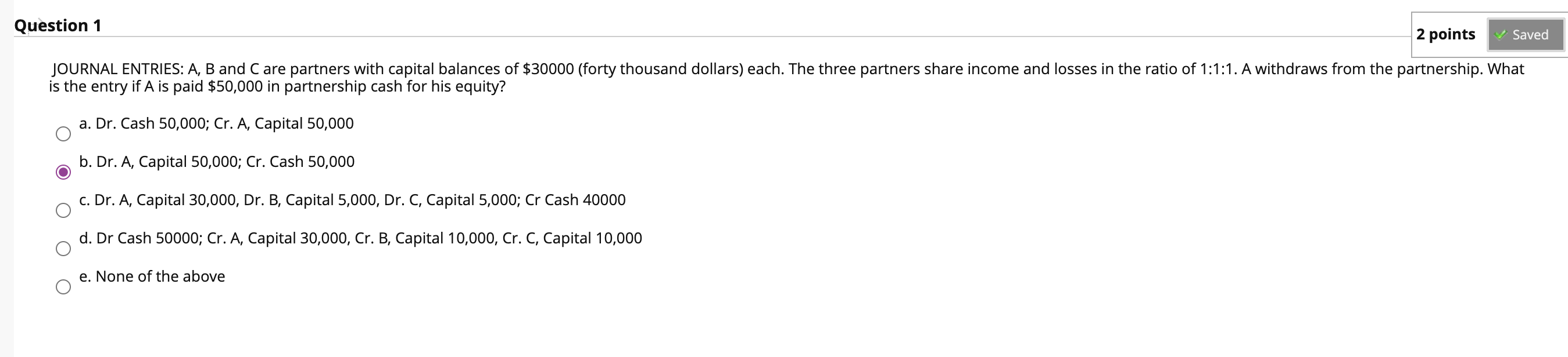 I will like as soon as responded. Question 1 2 points