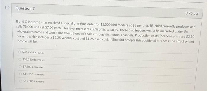 please help asap Question 7 3.75 pts B and C Industries has
