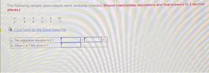  The following sample observations were randomly selected. (Round intermediate calculations and
