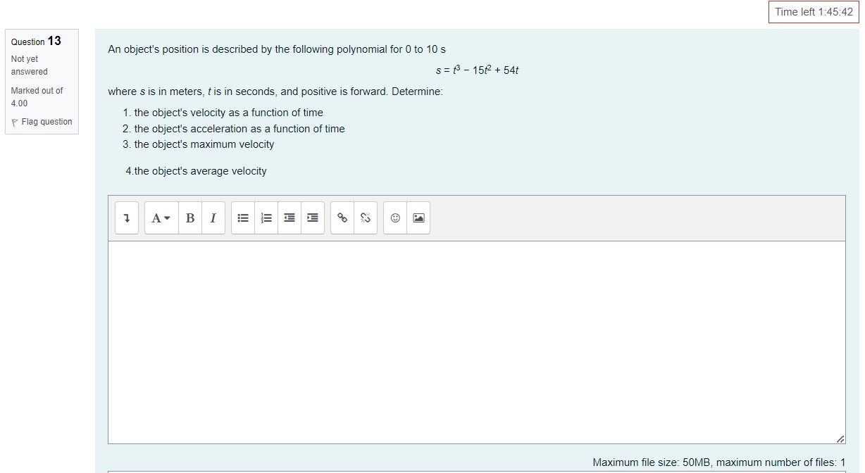  Time left 1:45:42 Question 13 An object's position is described by
