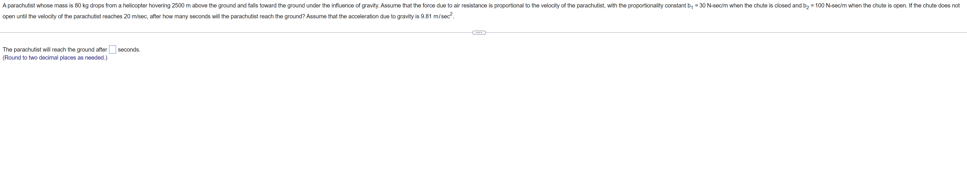 Aparachutist whose mass is 80 kg drops from a helicopter hovering