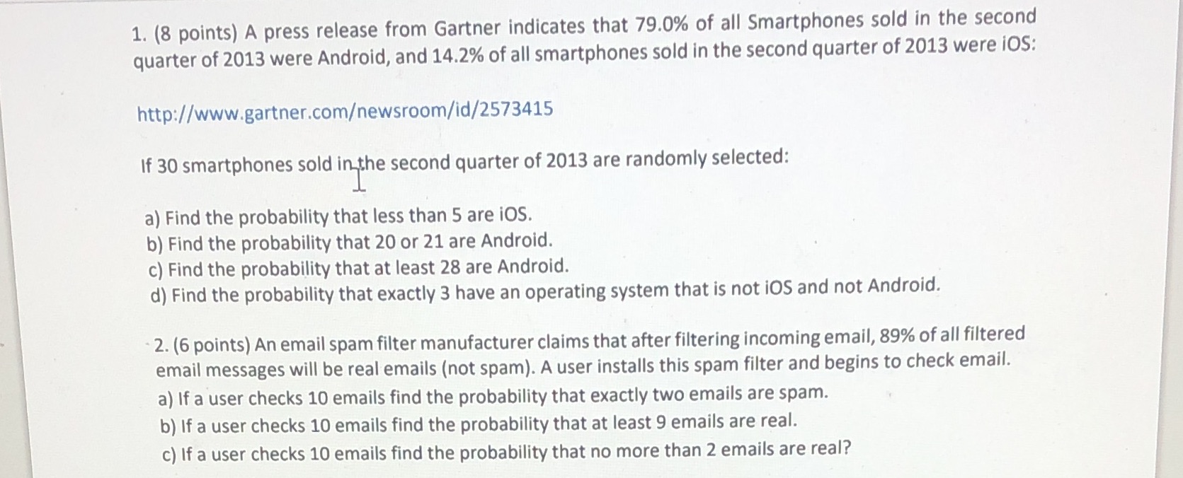 1. (8 points) A press release from Gartner indicates that 79.0%