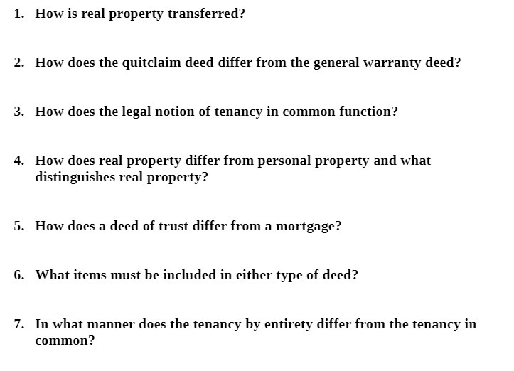  1. How is real property transferred? 2. How does the quitclaim