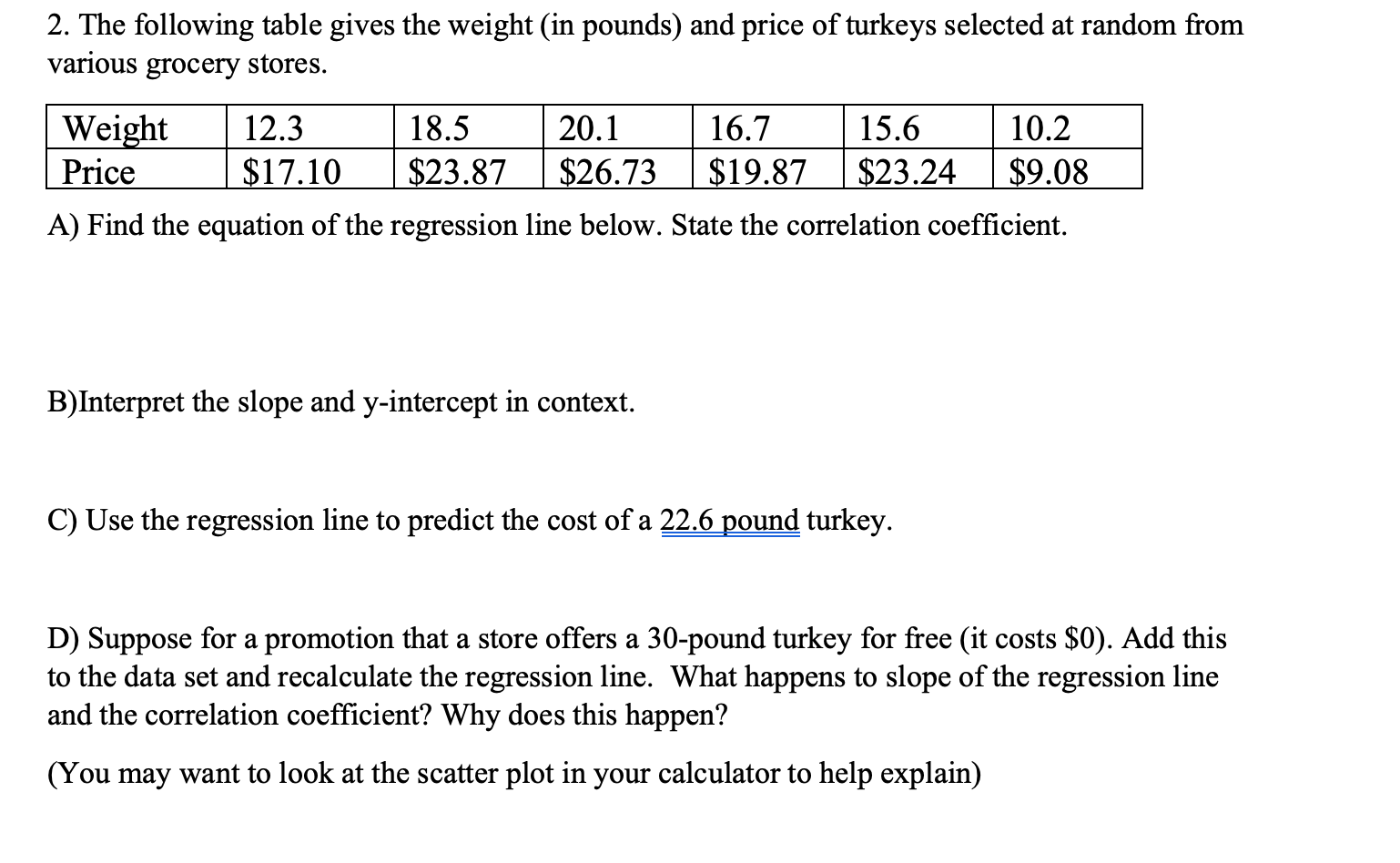 Would like some guidance in solving this problem. Please use y=a+bxWhen offering