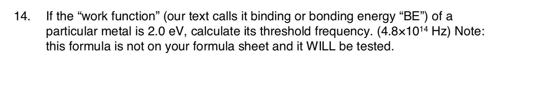 14. If the \"work function\" (our text calls it binding or