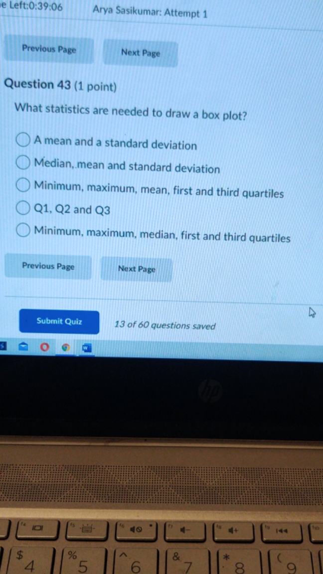 multiple choice e Left:0:39:06 Arya Sasikumar: Attempt 1 Previous Page Next Page