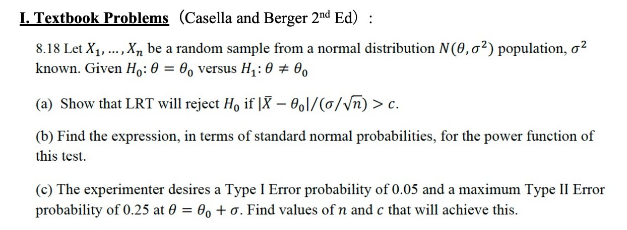  I. Textbook Problems (Casella and Berger 2nd Ed) : 8.18 Let