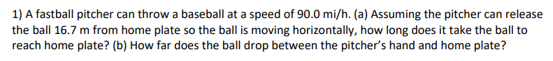 1} A fastball pitcher can throw a baseball at a speed