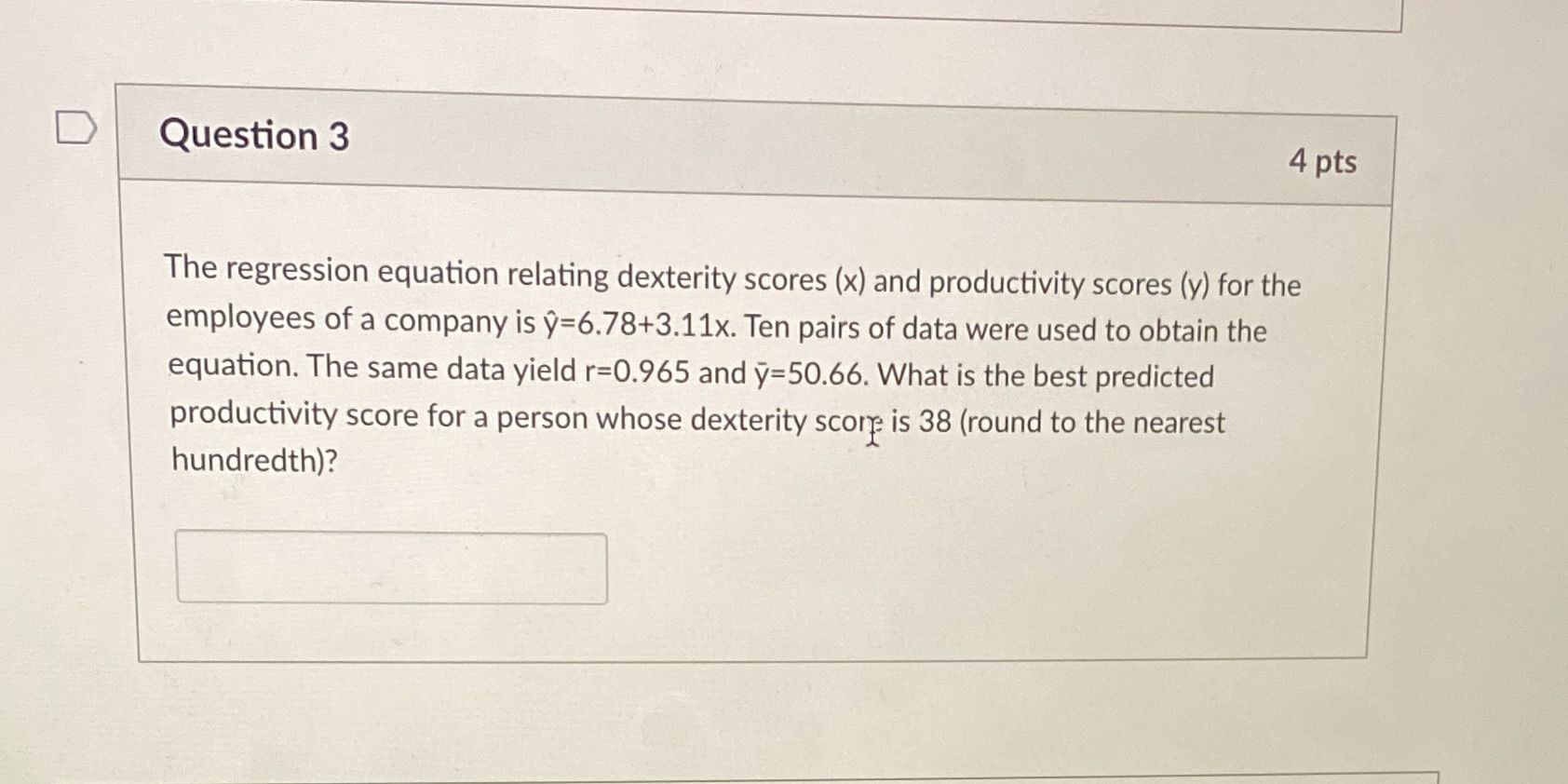 D Question 3 4 pts The regression equation relating dexterity scores