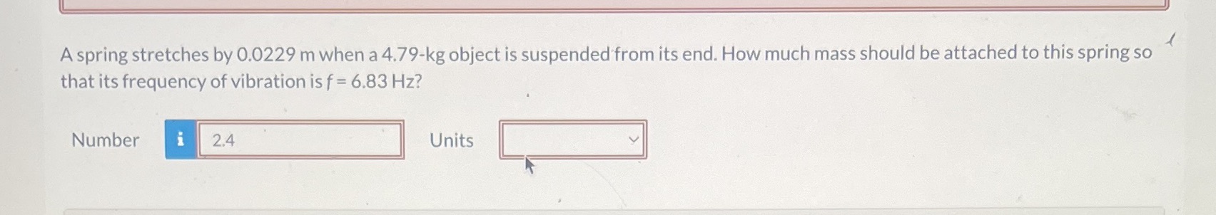  A spring stretches by 0.0229 m when a 4.79-kg object is
